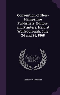 Couverture_Convention of New-Hampshire Publishers, Editors, and Printers, Held at Wolfeborough, July 24 and 25, 1868