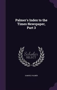 Couverture_Palmer's Index to the Times Newspaper, Part 3