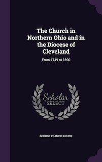 Front cover_The Church in Northern Ohio and in the Diocese of Cleveland