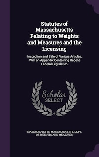 Front cover_Statutes of Massachusetts Relating to Weights and Measures and the Licensing