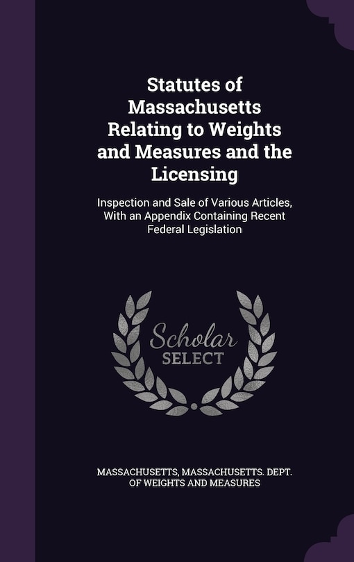 Front cover_Statutes of Massachusetts Relating to Weights and Measures and the Licensing
