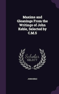 Couverture_Maxims and Gleanings From the Writings of John Keble, Selected by C.M.S