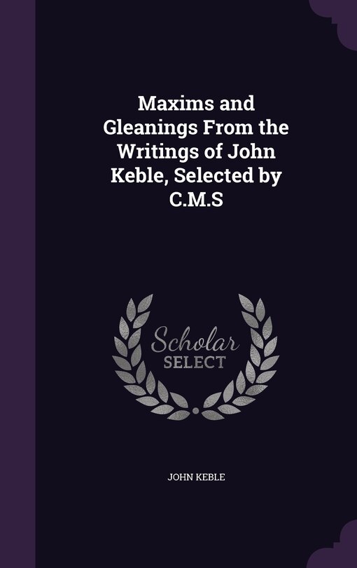 Couverture_Maxims and Gleanings From the Writings of John Keble, Selected by C.M.S