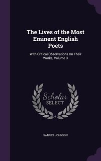 The Lives of the Most Eminent English Poets: With Critical Observations On Their Works, Volume 3