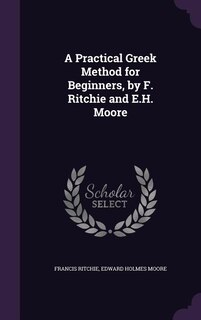 Front cover_A Practical Greek Method for Beginners, by F. Ritchie and E.H. Moore