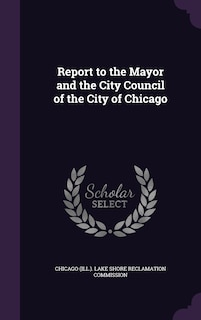 Couverture_Report to the Mayor and the City Council of the City of Chicago