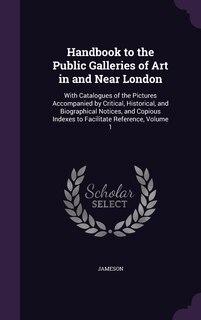 Front cover_Handbook to the Public Galleries of Art in and Near London