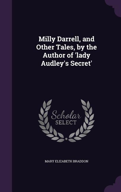 Front cover_Milly Darrell, and Other Tales, by the Author of 'lady Audley's Secret'