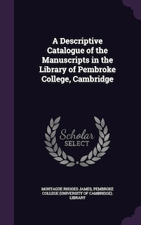 Couverture_A Descriptive Catalogue of the Manuscripts in the Library of Pembroke College, Cambridge