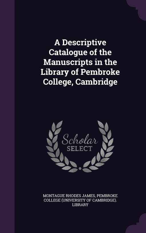 Couverture_A Descriptive Catalogue of the Manuscripts in the Library of Pembroke College, Cambridge