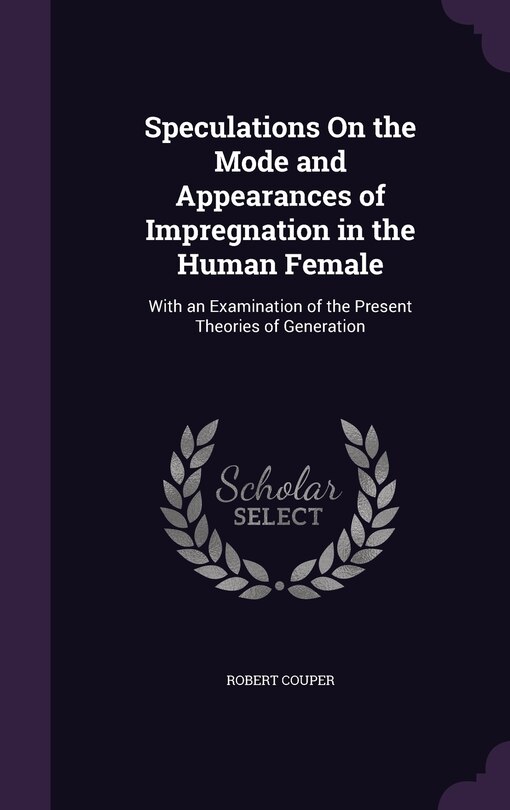 Front cover_Speculations On the Mode and Appearances of Impregnation in the Human Female