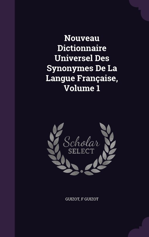 Couverture_Nouveau Dictionnaire Universel Des Synonymes De La Langue Française, Volume 1