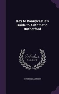 Key to Bonnycastle's Guide to Arithmetic. Rutherford