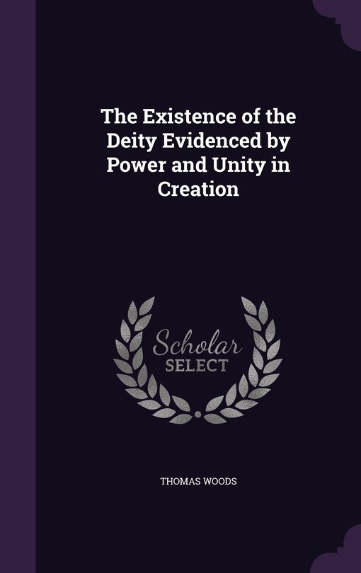 Front cover_The Existence of the Deity Evidenced by Power and Unity in Creation