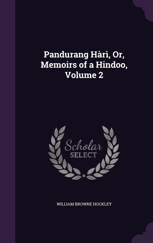 Couverture_Pandurang Hàrì, Or, Memoirs of a Hindoo, Volume 2
