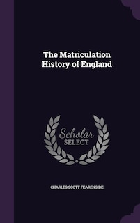 The Matriculation History of England