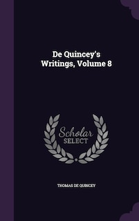 De Quincey's Writings, Volume 8