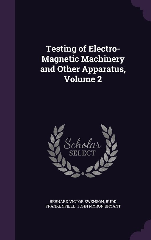 Couverture_Testing of Electro-Magnetic Machinery and Other Apparatus, Volume 2