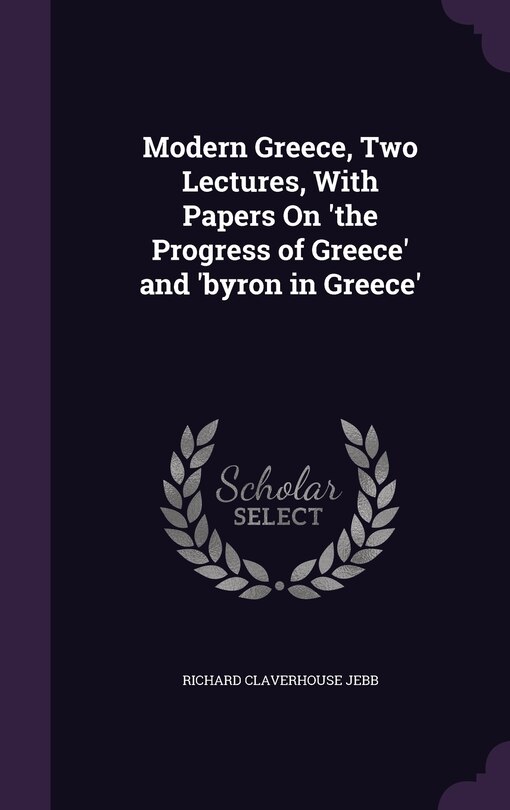 Couverture_Modern Greece, Two Lectures, With Papers On 'the Progress of Greece' and 'byron in Greece'