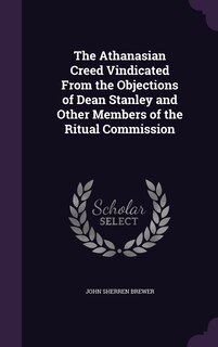 Front cover_The Athanasian Creed Vindicated From the Objections of Dean Stanley and Other Members of the Ritual Commission
