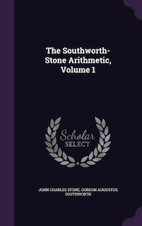 The Southworth-Stone Arithmetic, Volume 1