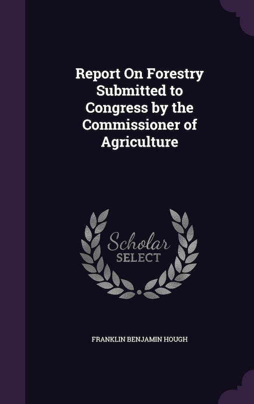 Front cover_Report On Forestry Submitted to Congress by the Commissioner of Agriculture