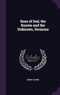 Front cover_Sons of God, the Known and the Unknown, Sermons