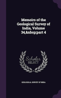 Front cover_Memoirs of the Geological Survey of India, Volume 34, part 4
