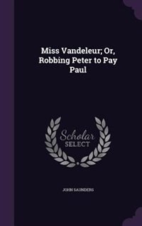 Front cover_Miss Vandeleur; Or, Robbing Peter to Pay Paul