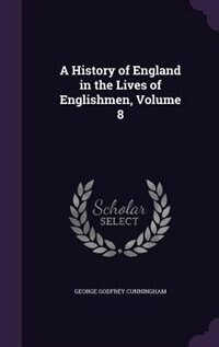 Front cover_A History of England in the Lives of Englishmen, Volume 8