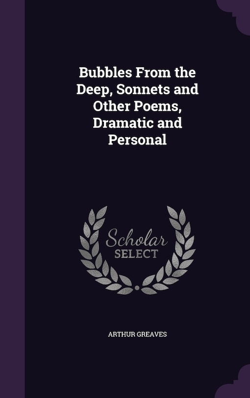 Couverture_Bubbles From the Deep, Sonnets and Other Poems, Dramatic and Personal