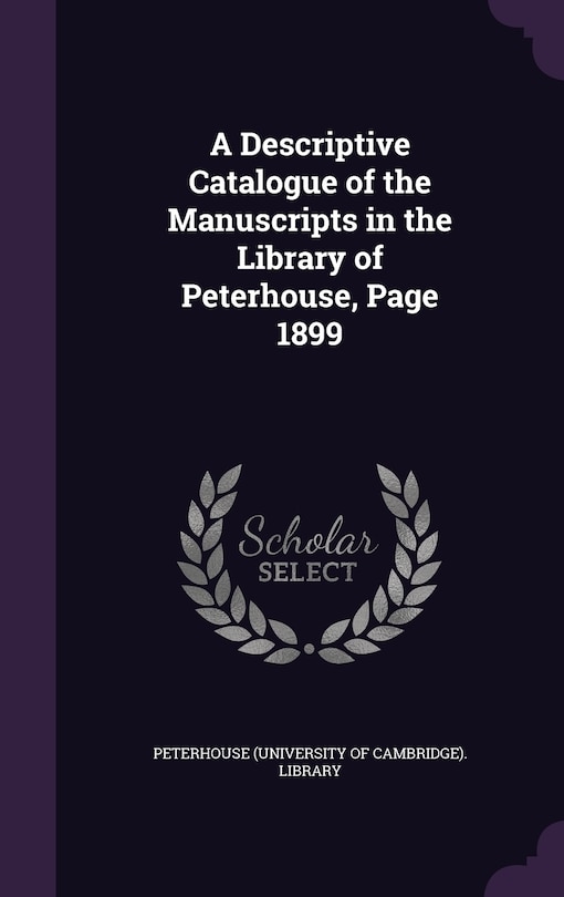 Front cover_A Descriptive Catalogue of the Manuscripts in the Library of Peterhouse, Page 1899