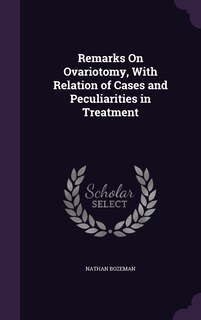 Couverture_Remarks On Ovariotomy, With Relation of Cases and Peculiarities in Treatment