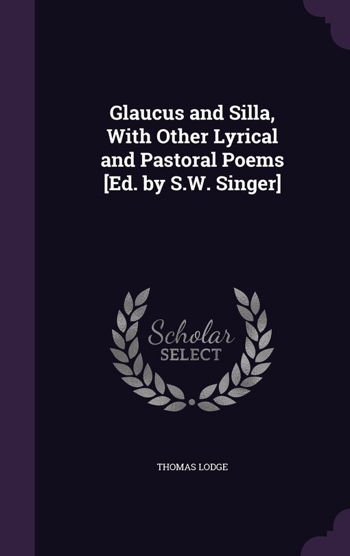 Couverture_Glaucus and Silla, With Other Lyrical and Pastoral Poems [Ed. by S.W. Singer]