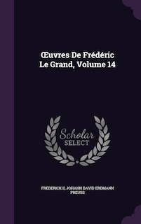 Front cover_OEuvres De Frédéric Le Grand, Volume 14