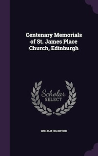 Front cover_Centenary Memorials of St. James Place Church, Edinburgh