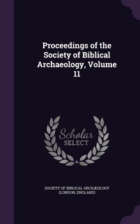 Front cover_Proceedings of the Society of Biblical Archaeology, Volume 11