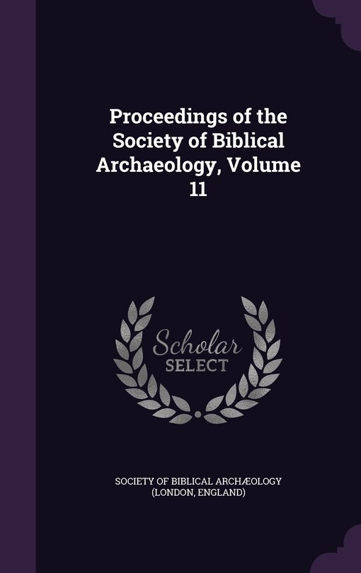 Front cover_Proceedings of the Society of Biblical Archaeology, Volume 11