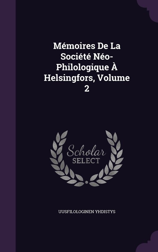 Front cover_Mémoires De La Société Néo-Philologique À Helsingfors, Volume 2