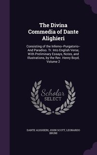 The Divina Commedia of Dante Alighieri: Consisting of the Inferno--Purgatorio--And Paradiso. Tr. Into English Verse, With Preliminary Essays, Notes, and Illustrations, by the Rev. Henry Boyd, Volume 2