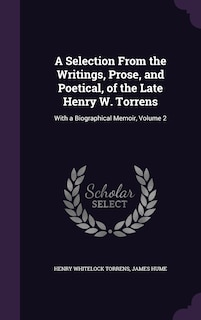 Front cover_A Selection From the Writings, Prose, and Poetical, of the Late Henry W. Torrens