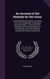 Couverture_An Account of the Remedy for the Stone