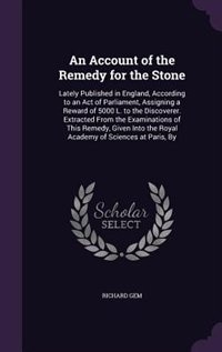 Couverture_An Account of the Remedy for the Stone