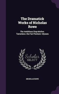 Front cover_The Dramatick Works of Nicholas Rowe