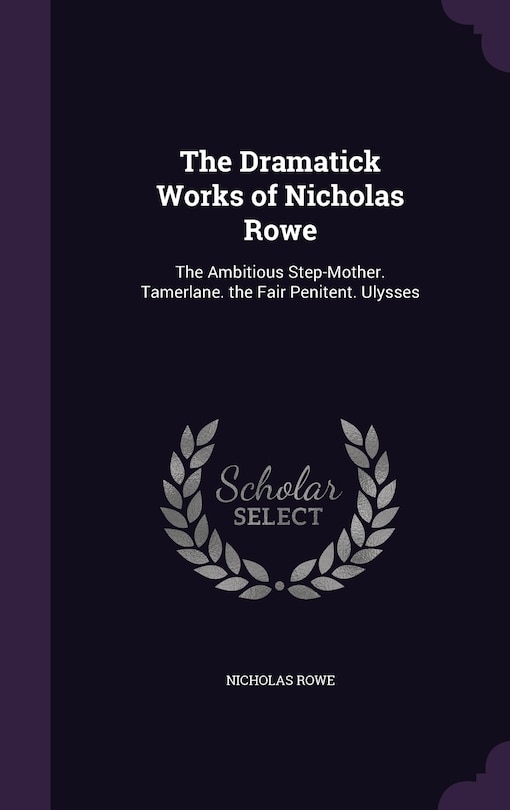 Front cover_The Dramatick Works of Nicholas Rowe