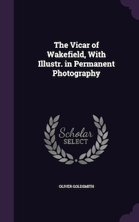 Couverture_The Vicar of Wakefield, With Illustr. in Permanent Photography