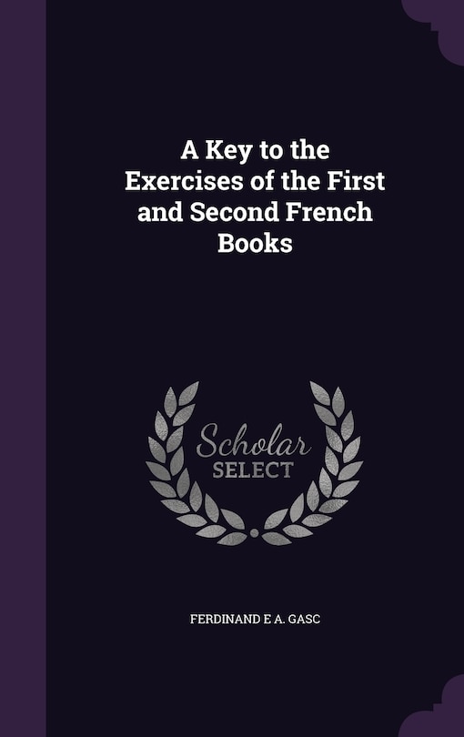 Front cover_A Key to the Exercises of the First and Second French Books