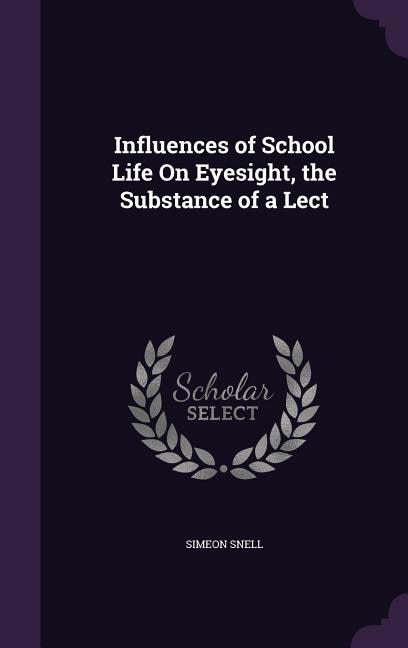 Influences of School Life On Eyesight, the Substance of a Lect