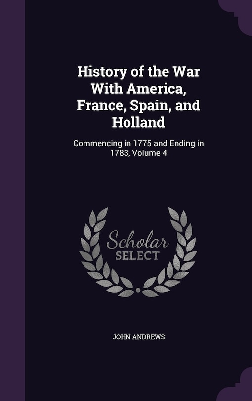 Front cover_History of the War With America, France, Spain, and Holland