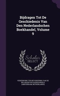 Front cover_Bijdragen Tot De Geschiedenis Van Den Nederlandschen Boekhandel, Volume 9